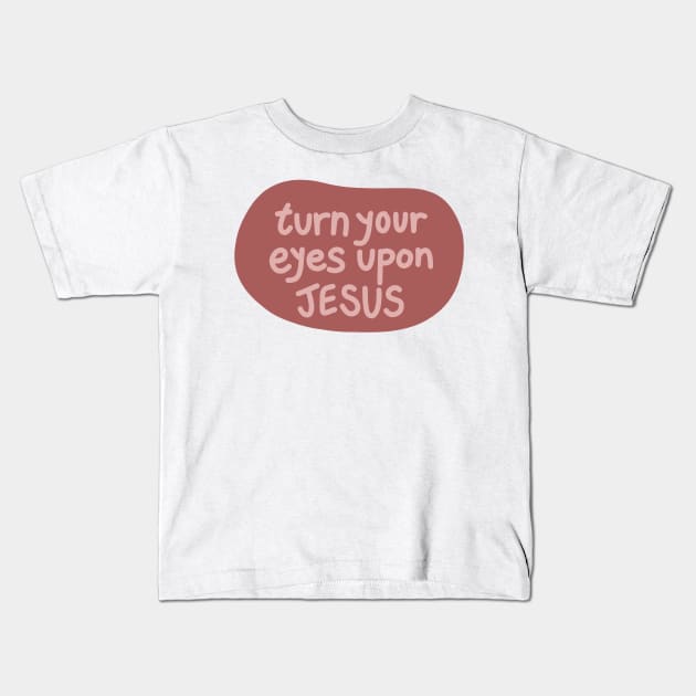 Turn your eyes upon Jesus, Lauren Daigle - Pink Version Kids T-Shirt by smileyfriend